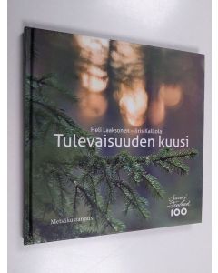 Kirjailijan Heli Laaksonen käytetty kirja Tulevaisuuden kuusi
