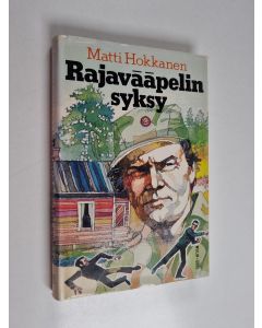 Kirjailijan Matti Hokkanen käytetty kirja Rajavääpelin syksy