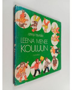 Kirjailijan Anna Tauriala käytetty kirja Leena menee kouluun