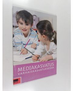 Kirjailijan Ulla Härkönen käytetty teos Mediakasvatus varhaiskasvatuksessa