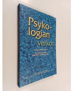 käytetty kirja Psykologian verkot : lukion johdantokurssi - Psyykkinen toiminta, oppiminen ja vuorovaikutus