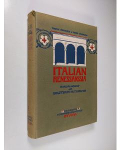Kirjailijan Torsten Söderhjelm käytetty kirja Italian renessanssia : kirjallisuus- ja kulttuuritutkielma