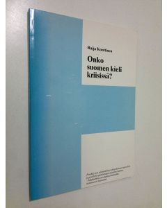 Kirjailijan Raija Konttinen käytetty kirja Onko suomen kieli kriisissä