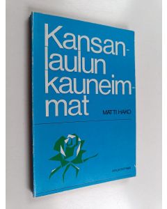 Kirjailijan Matti Hako käytetty kirja Kansanlaulun kauneimmat
