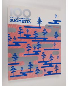 Tekijän Ilkka Taipale  käytetty kirja 100 sosiaalista innovaatiota Suomesta