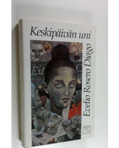 Kirjailijan Evelio Rosero Diago käytetty kirja Keskipäivän uni (ERINOMAINEN)