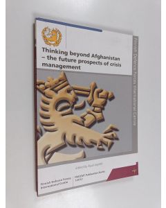 käytetty kirja Thinking beyond Afghanistan : the future prospects of crisis management