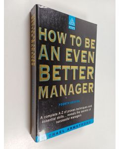 Kirjailijan Michael Armstrong käytetty kirja How to be an Even Better Manager
