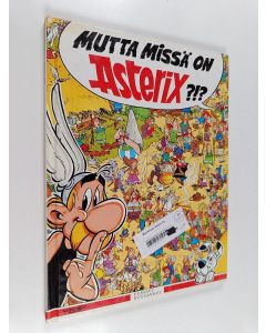 Kirjailijan Albert Uderzo & R. Goscinny käytetty kirja Mutta missä on Asterix?