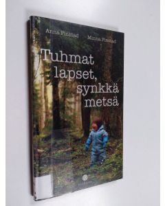 Kirjailijan Minna Finstad & Anna Finstad käytetty kirja Tuhmat lapset, synkkä metsä