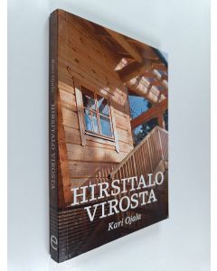 Kirjailijan Kari Ojala käytetty kirja Hirsitalo Virosta
