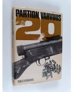 Kirjailijan Niilo Kivakka käytetty kirja Partion vahvuus 20 : Kaukopartioseikkailuja 1941-44