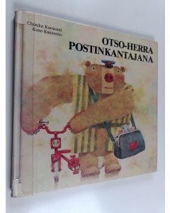 Kirjailijan Chizuko Kuratomi & Kozo Kakimoto käytetty kirja Otso-herra postinkantajana