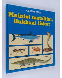 Kirjailijan Joe Kaufman käytetty kirja Mainiot matelijat, liukkaat liskot