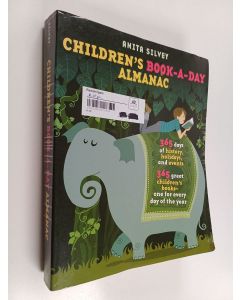 Kirjailijan Anita Silvey käytetty kirja Children's Book-a-Day Almanac