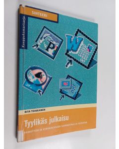Kirjailijan Rita Toikkanen käytetty kirja Tyylikäs julkaisu : painotyön ja verkkosivujen suunnittelu ja toteutus