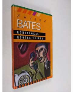 Kirjailijan Auline Bates käytetty kirja Kohtalokas kontaktilinja