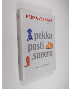 Kirjailijan Pekka Vennamo käytetty kirja Pekka, posti ja Sonera : kertomus tosielämästä