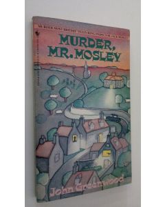 Kirjailijan John Greenwood käytetty kirja Murder, Mr. Mosley