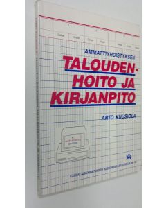 Kirjailijan Arto Kuusiola käytetty kirja Ammattiyhdistyksen taloudenhoito ja kirjanpito
