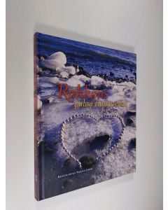 Tekijän Tuija Saarinen käytetty kirja Rakkaus palaa timanteiksi : antologia kirjoituskilpailusta Koru kertoo kantajastaan (ERINOMAINEN)