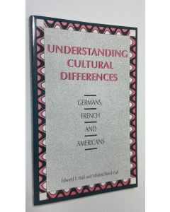Kirjailijan Edward Twitchell Hall käytetty kirja Understanding Cultural Differences : germans, french and americans