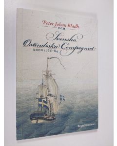 Kirjailijan Birgit Lunelund käytetty kirja Peter Johan Bladh och Svenska ostindiska compagniet åren 1766-84