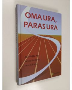 Kirjailijan Juha-Pekka Airo käytetty kirja Oma ura, paras ura