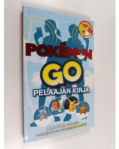 Kirjailijan Ivy St. Ive käytetty kirja Pokémon Go : pelaajan kirja - Salaisuuksia, vinkkejä ja temppuja joiden avulla nappaat ne kaikki!