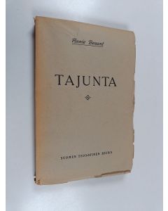 Kirjailijan Annie Besant käytetty kirja Tajunta : tutkielma lisää sielutieteen tutkimukseen