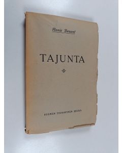 Kirjailijan Annie Besant käytetty kirja Tajunta : tutkielma lisää sielutieteen tutkimukseen