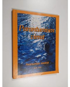 Kirjailijan Jack Mott käytetty kirja Parantumisen virrat