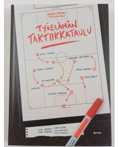 Kirjailijan Harri-Pekka Pietikäinen uusi kirja Työelämän taktiikkataulu : huippu-urheiluvalmennuksen opit ja mahdollisuudet (UUSI)