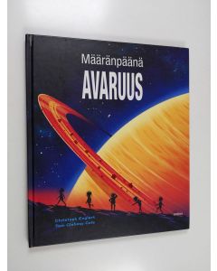 Kirjailijan Christoph Englert käytetty kirja Määränpäänä avaruus
