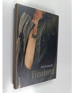 Kirjailijan Sami Hilvo käytetty kirja Viinakortti (ERINOMAINEN)