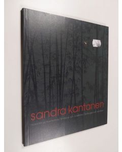 Kirjailijan Sandra Kantanen käytetty kirja Sandra Kantanen : maisema ja muunnelmia = landskap och variationer = landscape and variations