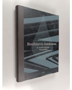 Kirjailijan Jukka Saastamoinen käytetty kirja Brezhnevin katoksessa ja muita juttuja Nesteestä