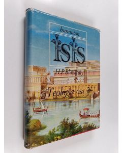 Kirjailijan Helena Pe Blavatsky käytetty kirja Hunnuton Isis : 4.osa : teologia 2
