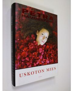 Kirjailijan Petra Hammesfahr käytetty kirja Uskoton mies