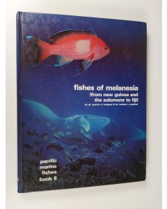 Kirjailijan Herbert R. Axelrod & Warren Burgess käytetty kirja Pacific Marine Fishes - book 6 : fishes of Melanesia