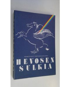 Tekijän Yrjö Hosiaisluoma  käytetty kirja Hevosen sulkia : 1980-luvun suomalaisen kirjallisuuden tilanteita