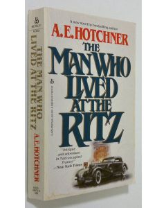 Kirjailijan A. E. Hotchner käytetty kirja The man who lived at the Ritz