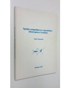 Kirjailijan Matti Nummelin käytetty kirja Spatial competition in waterstriders (Heteroptera: Gerridae)