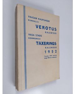 käytetty kirja Vaasan kaupungin kunnallisverotuskalenteri = Vasa Stads kommunala taxeringskalender : 1952
