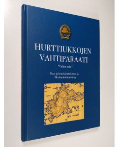 käytetty kirja Hurttiukkojen vahtiparaati, eli, Maa- ja lentokadettikurssi 44 sekä Merikadettikurssi 29 mustelevat aikoja, jolloin isänmaa tarvitsi heitä