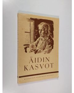 käytetty kirja Äidin kasvot : sanoin ja kuvin