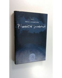 Kirjailijan Katri Siikavirta käytetty kirja Pimeästä irrotetut (ERINOMAINEN)