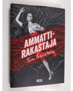 Kirjailijan Tiia Forsström käytetty kirja Ammattirakastaja