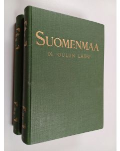 käytetty kirja Suomenmaa 9 : 1-2 : maantieteellis-taloudellinen ja historiallinen tietokirja : Oulun lääni
