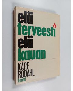Kirjailijan Marja Kelo & Kåre Rodahl käytetty kirja Elä terveesti - elä kauan